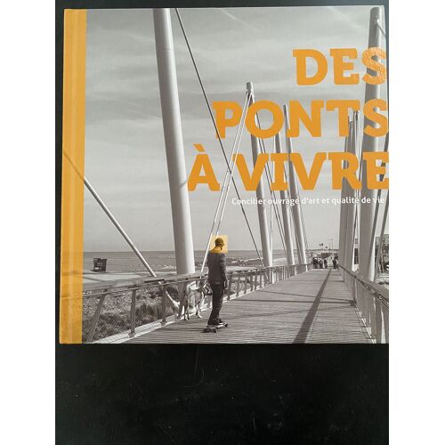 Des Ponts À Vivre – Ouvrages D’Art Et Qualité De Vie (Cerema)