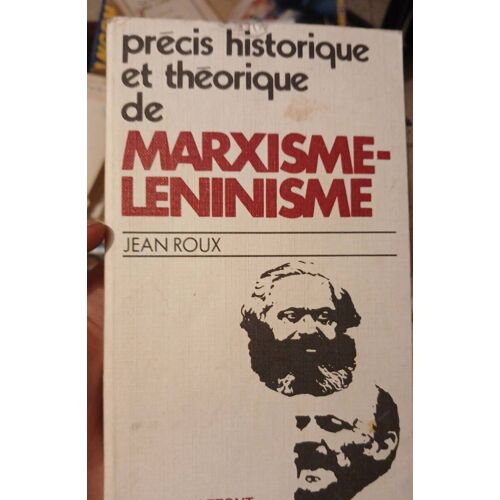 Précis Historique Et Théorique Du Marxisme Leninisme-Jean Roux