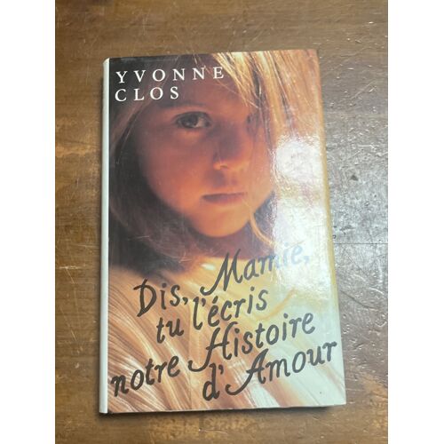 Dis, Mamie Tu L’Écris Notre Histoire D’Amour 