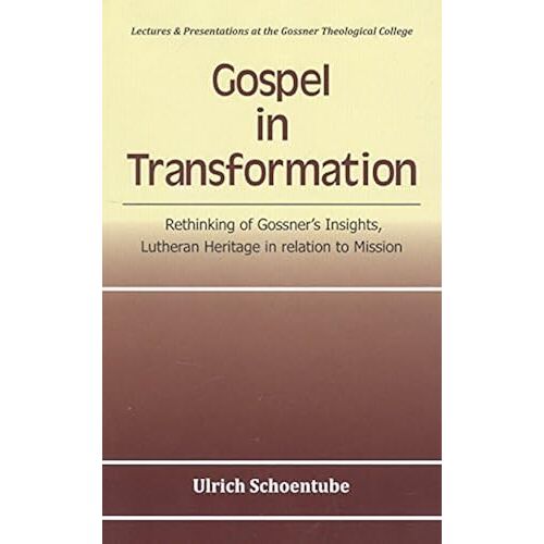 Gospel In Transformation: Rethinking Of Gossners Insights