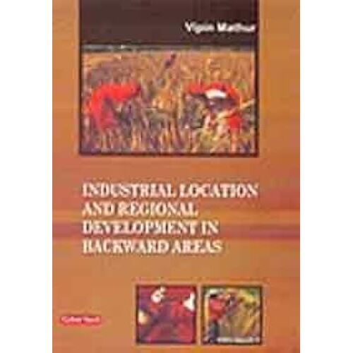 Industrial Location And Regional Development In Backward Areas