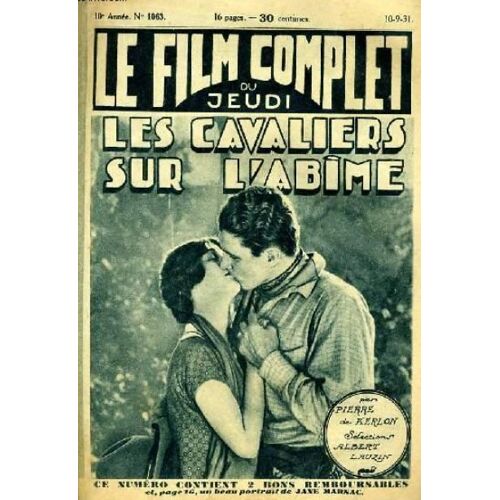 Le Film Complet Du Jeudi N° 1063 _ 10 Septembre 1931 _ Fred Thomson, Silver King Dans "Les Cavaliers Sur L'Abîme = The Two-Gun Man" ; Film De David Kirkland ; Production Sélections Albert Lauzin
