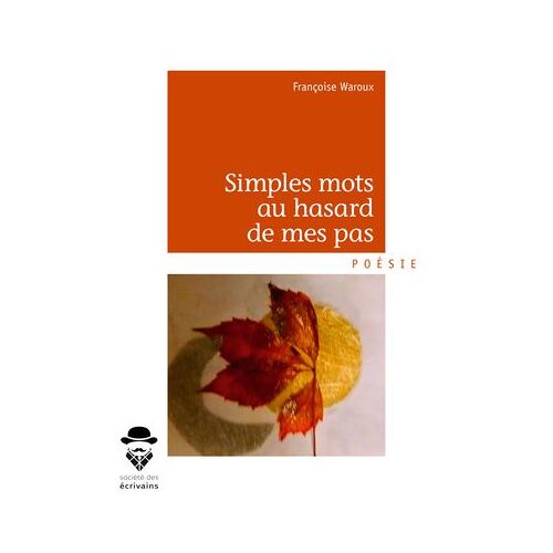 Simples Mots Au Hasard De Mes Pas
