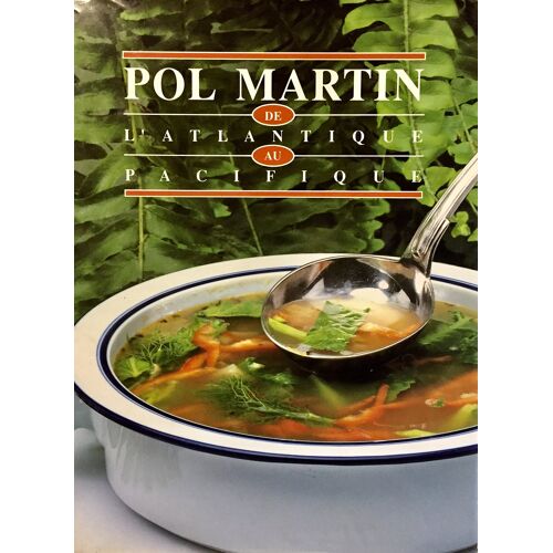 Pol Martin / De L'atlantique Au Pacifique / Recettes De Cuisine / Canada