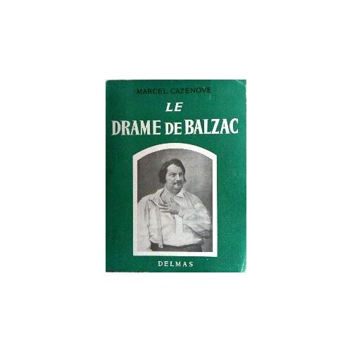 Marcel Cazenove. Le Drame De Balzac