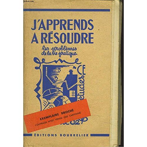 J'apprends A Resoudre Les Problemes De La Vie Pratique.