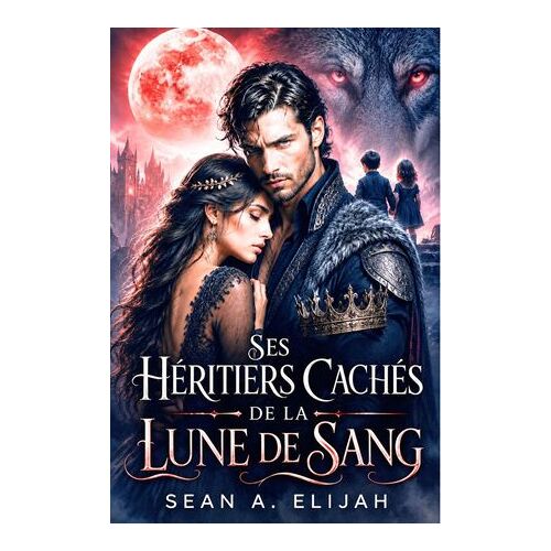 Ses Héritiers Cachés De La Lune De Sang
