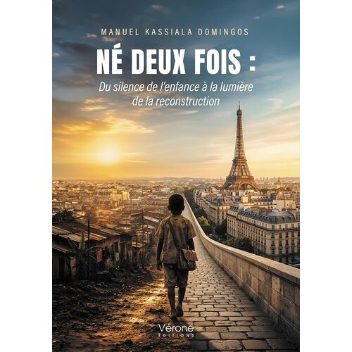 Né Deux Fois : Du Silence De L'enfance À La Lumière De La Reconstruction