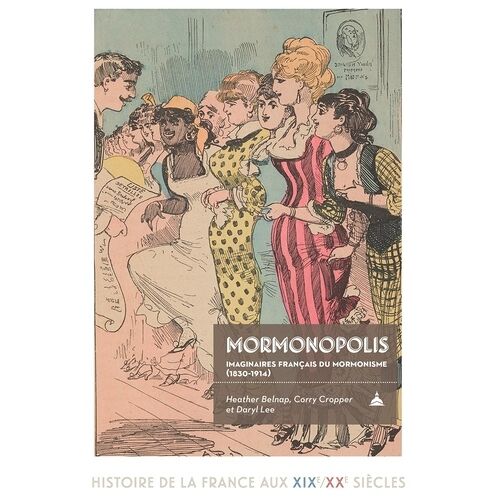 Mormonopolis - Imaginaires Français Du Mormonisme (1830-1914)