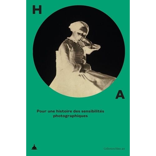 Pour Une Histoire Des Sensibilités Photographiques