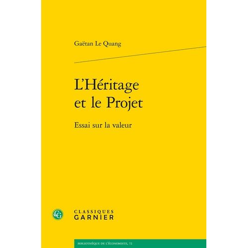 L'héritage Et Le Projet - Essai Sur La Valeur