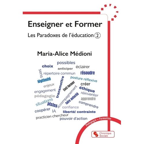 Enseigner Et Former - Les Paradoxes De L'éducation Tome 2