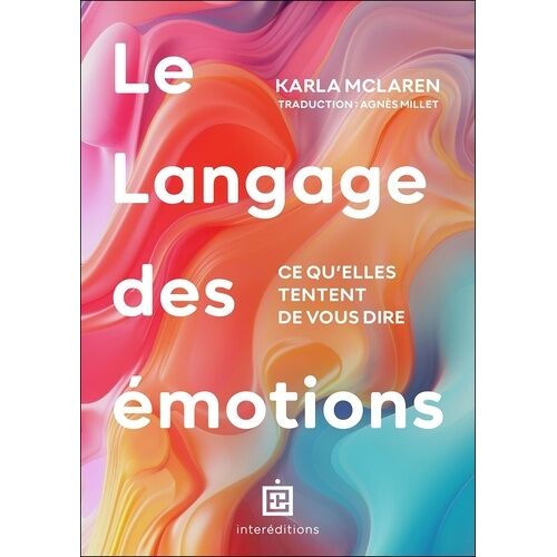 Le Langage Des Émotions - Ce Qu'elles Tentent De Vous Dire