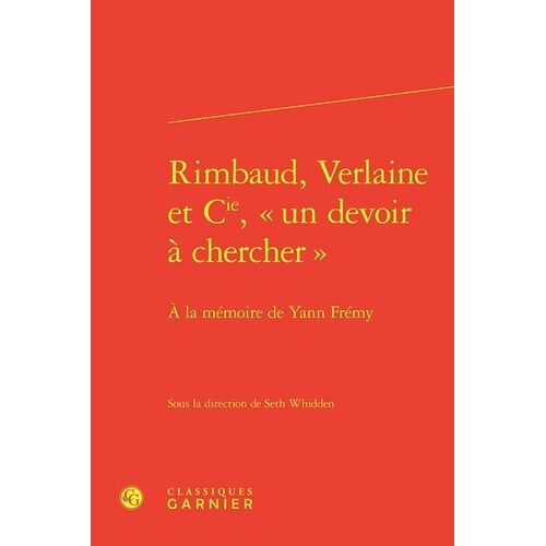 Rimbaud, Verlaine Et Cie, "Un Devoir À Chercher - A La Mémoire De Yann Frémy