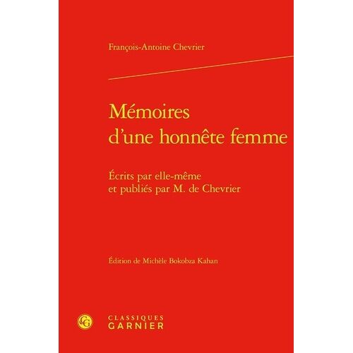 Mémoires D'une Honnête Femme - Ecrits Par Elle-Même Et Publiés Par M. De Chevrier