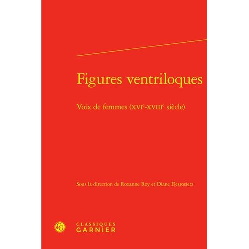 Figures Ventriloques - Voix De Femmes (Xvie-Xviiie Siècle)