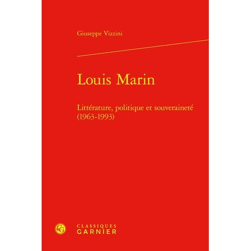 Louis Marin - Littérature, Politique Et Souveraineté (1963-1993)