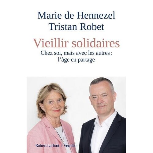 Vieillir Solidaires - Chez Soi, Mais Avec Les Autres : L'âge En Partage