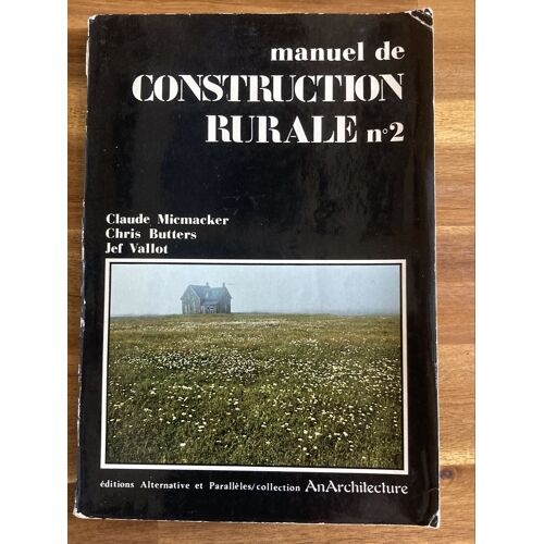 Manuel De Construction Rurale N2 - Claude Mickmacker Chris Butters Jef Vallot