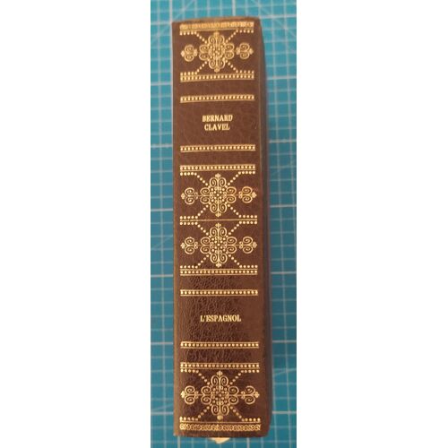 Bernard Clavel – L'Espagnol – Éditions Rombaldi, 1975 – Reliure De Luxe