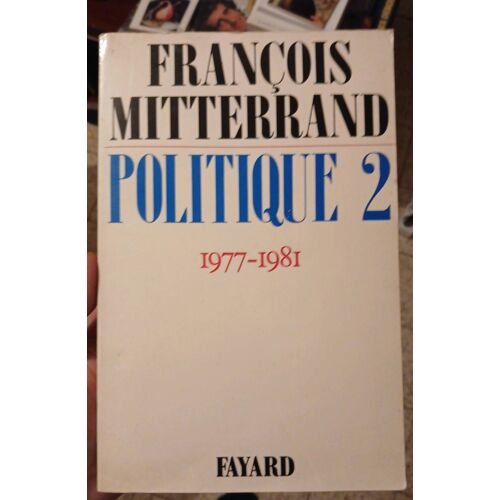 Politique 2. 1977-1981. François Mitterrand
