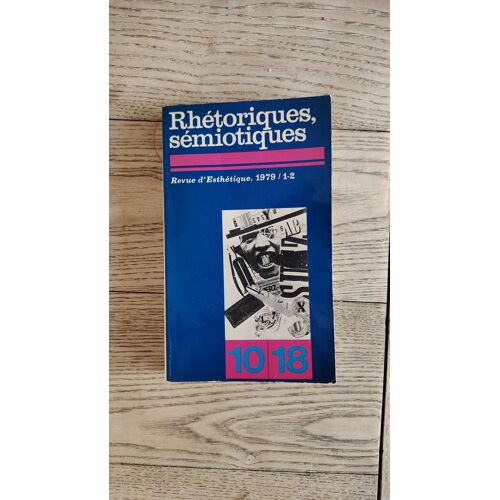 Rhetoriques Semiotiques / Revue D Esthetique / Numero 1-2 / 1979 / 10 18