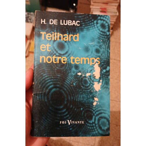 Teilhard Et Notre Temps. H.De Lubac