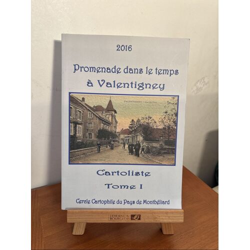 Promenade Dans Le Temps À Valentigney - Cartoliste Tome 1