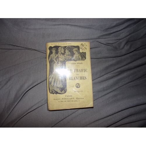 Le Trafic Des Blanches Par Louis Dugail