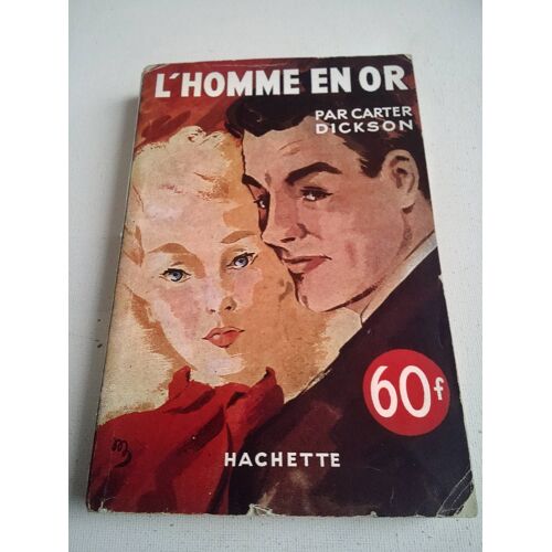 Carter Dickson . L'Homme En Or . Collection L' Énigme . Hachette . 1947