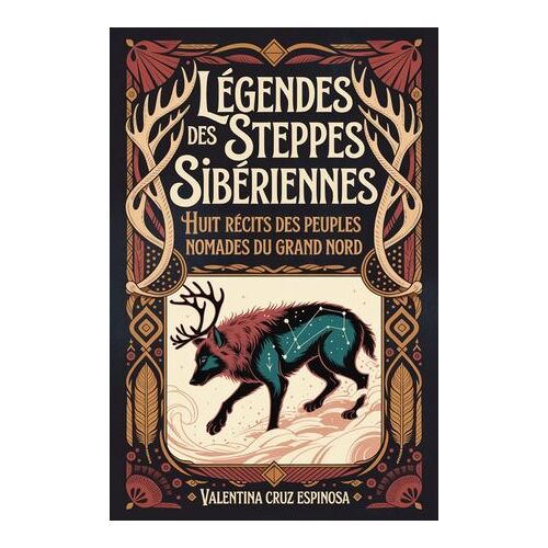 Légendes Des Steppes Sibériennes