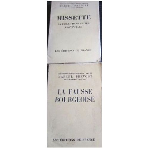6 Livres De Marcel Prévost, Éditions De France : Missette /La Fausse Bourgeoise /Les Don Juanes /Lettres À Françoise/Nouvelles Lettres De Femmes/Dernières Lettres De Femmes (Années 30)