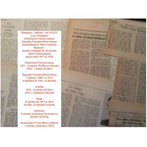Quelques « Affaires » De L¿U.D.R. Sous Pompidou (Patrimoine Foncier-Lipsky/Garantie Foncière-Rives Henry/Aranda/Dega/Markovic : Dossier Composé De 30 Articles (1971 & 1976 + 1 Article Du Monde