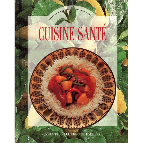 Cuisine Sante Recettes Légères Et Faciles