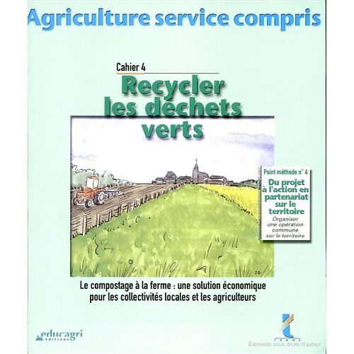 Agriculture Service Compris - Volume 4, Recycler Les Déchets Verts