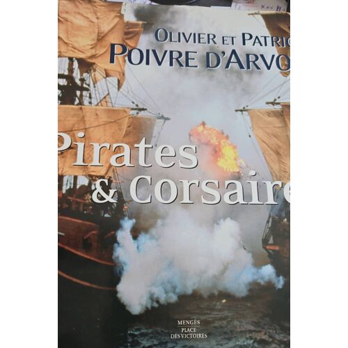 Pirates & Corsaires Par Olivier Et Patrick Poivre D Arvor