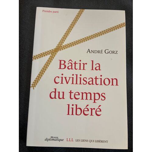 André Gorz – Bâtir La Civilisation Du Temps Libéré
