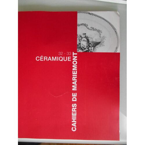 Cahiers De Mariemont Céramique 32 - 33