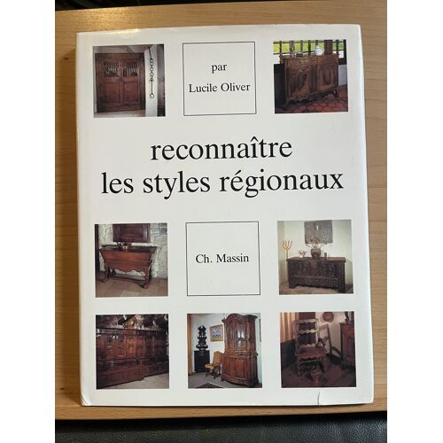 Lucile Olivier Reconnaitre Les Styles Régionaux Éditions Charles Massin Non Daté