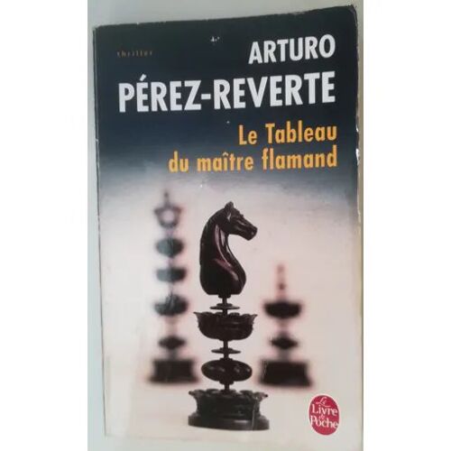 Le Tableau Du Maître Flamand - Thriller - Arturo Pérez Reverte
