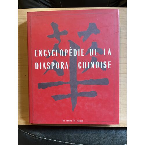 Lynn Pan Encyclopédie De La Diaspora Chinoise Éditions Du Pacifique 2000
