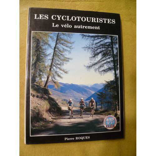 Les Cyclotouristes, Le Vélo Autrement, Par Pierre Roques
