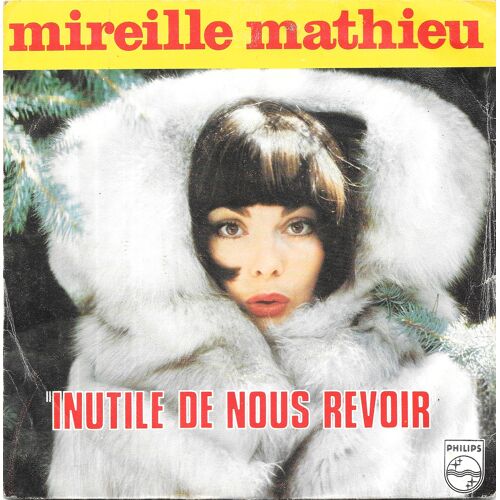 Mireille Mathieu : Inutile De Nous Revoir / Tous Les Enfants Chantent Avec Moi [Vinyle 45 Tours 7"] 1975