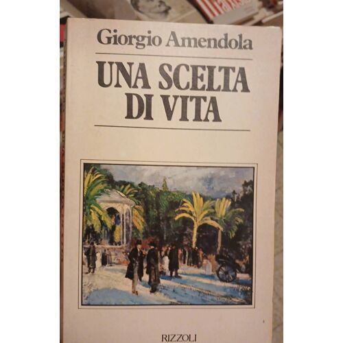 Giorgio Amendola. Una Scelta Di Vita