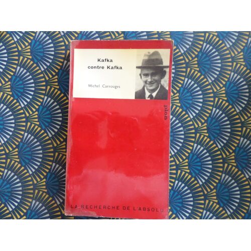 Kafka Contre Kafka // Michel Carrouges