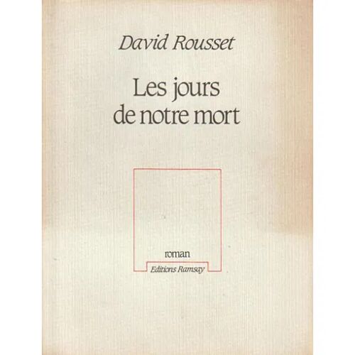 Les Jours De Notre Mort - David Rousset (Éditions Ramsay, 1988)