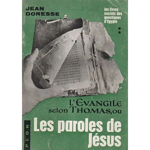 L'Évangile Selon Thomas, Ou Les Paroles De Jésus - Jean Doresse (Librairie Plon, 1959)