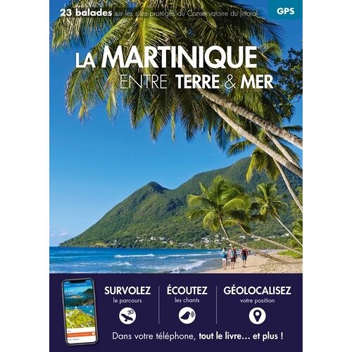 La Martinique Entre Terre Et Mer