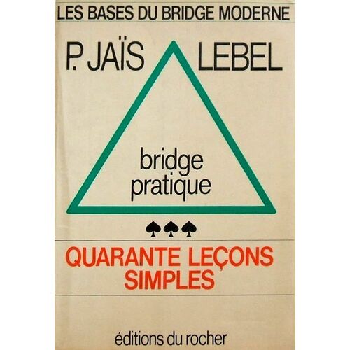 Bridge Pratique - 40 Leçons Simples