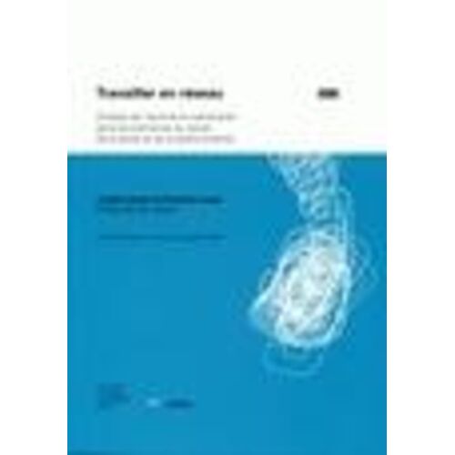 Travailler En Réseau - Analyse De L'activité En Partenariat Dans Les Domaines Du Social, De La Santé Et De La Petite Enfance